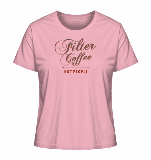 Filter Coffee Not people - Ladies Organic Shirt