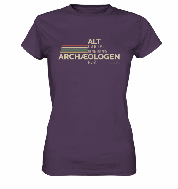 Alt bist du erst, wenn du zum Archäologen bist! - Ladies Premium Shirt – Bild 6