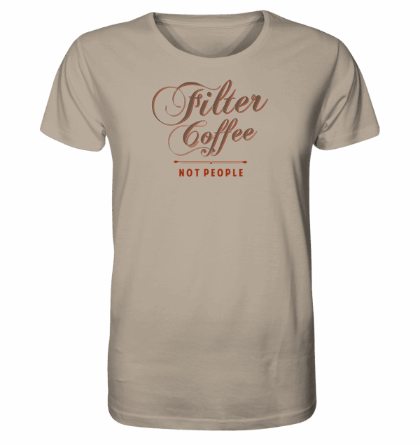 Filter Coffee Not people - Organic Shirt