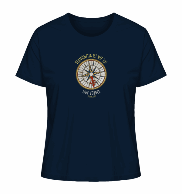 Vernünftig ist wie tot, nur vorher. - Ladies Organic Shirt – Bild 3