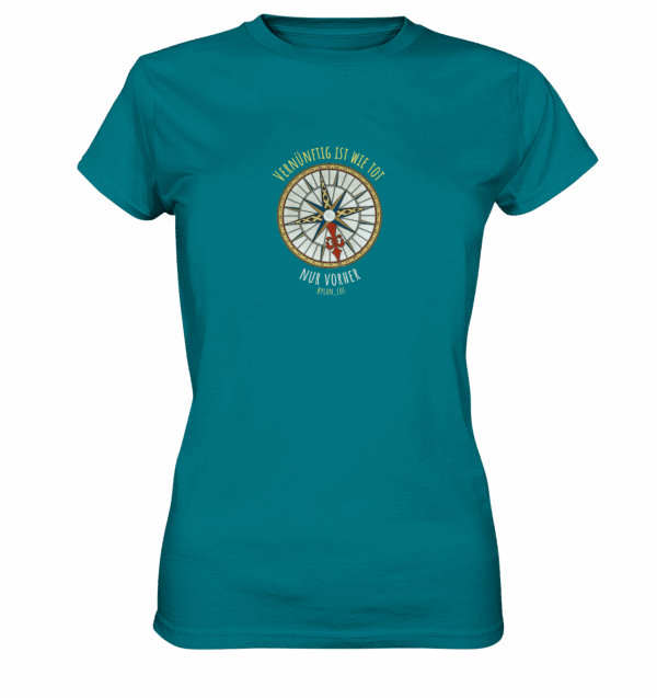 Vernünftig ist wie tot, nur vorher. - Ladies Premium Shirt – Bild 4
