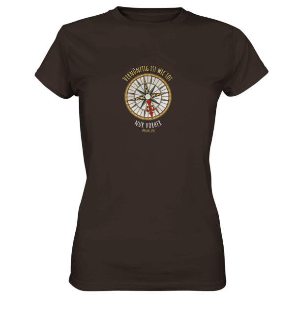 Vernünftig ist wie tot, nur vorher. - Ladies Premium Shirt – Bild 3