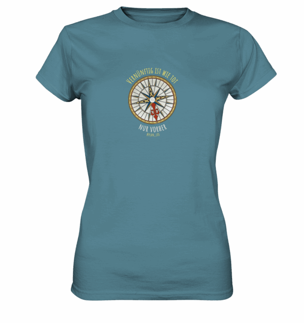 Vernünftig ist wie tot, nur vorher. - Ladies Premium Shirt – Bild 7