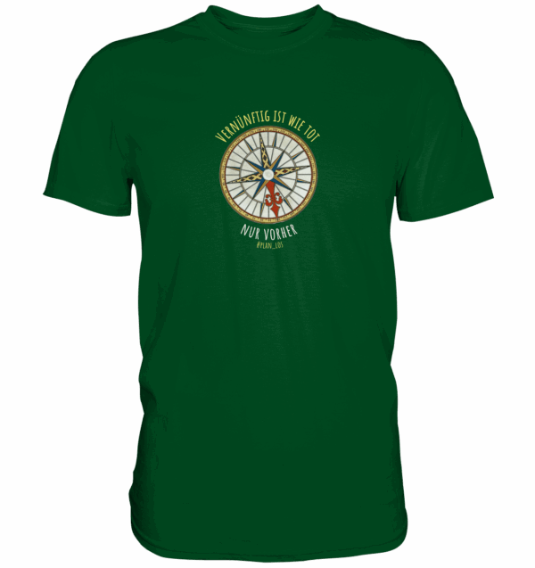 Vernünftig ist wie tot, nur vorher. - Premium Shirt – Bild 2