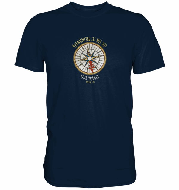 Vernünftig ist wie tot, nur vorher. - Premium Shirt – Bild 5