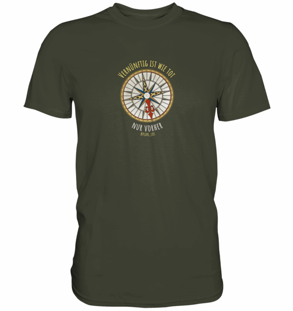 Vernünftig ist wie tot, nur vorher. - Premium Shirt – Bild 7