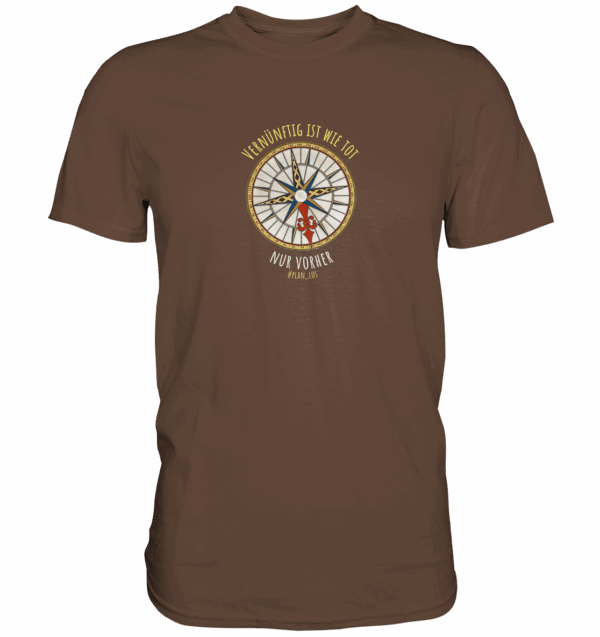 Vernünftig ist wie tot, nur vorher. - Premium Shirt – Bild 4