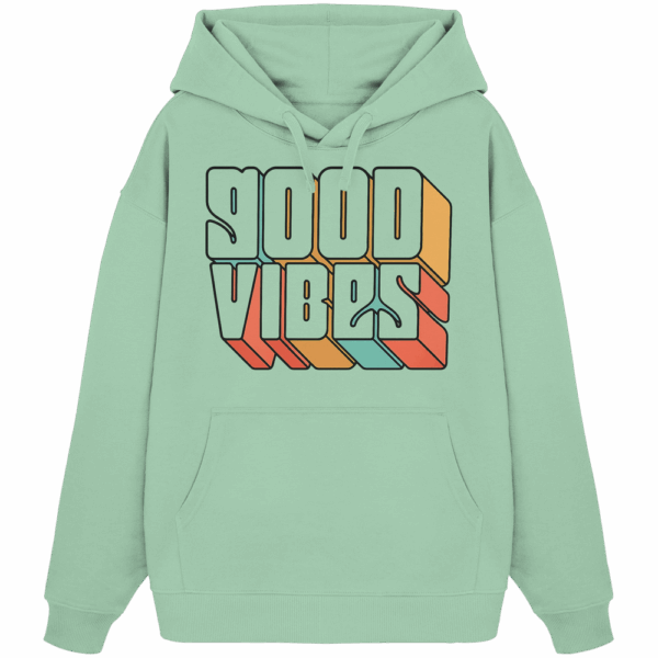 GOOD VIBES - Organic Oversize Hoodie