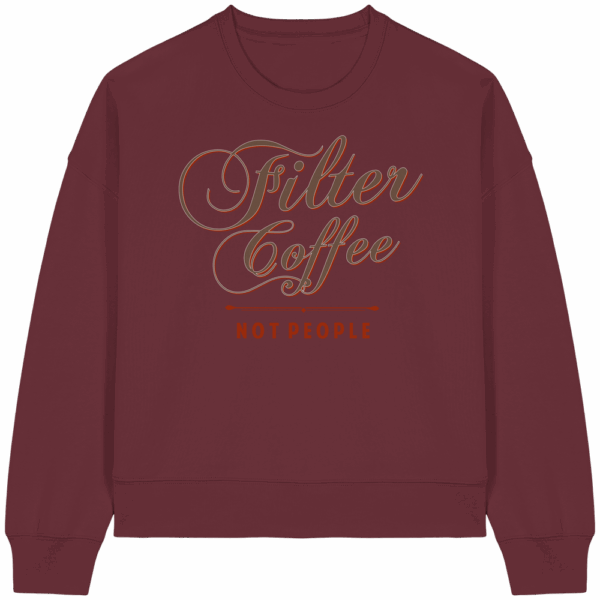 Filter Coffee Not people - Womens Organic Boxcut Sweatshirt – Bild 2